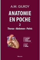 Couverture du livre « Anatomie en poche Tome 2 ; thorax, abdomen, pelvis » de Anne Gilroy aux éditions Maloine
