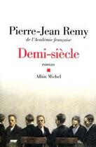 Couverture du livre « Demi-siècle » de Pierre-Jean Remy aux éditions Albin Michel