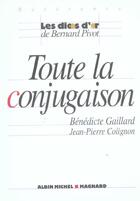 Couverture du livre « Toute la conjugaison » de Jean-Pierre Colignon et Benedicte Gaillard aux éditions Albin Michel