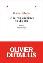 Couverture du livre « Le jour où les chiffres ont disparu » de Olivier Dutaillis aux éditions Albin Michel