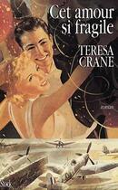 Couverture du livre « Cet Amour Si Fragile » de Teresa Crane aux éditions Stock