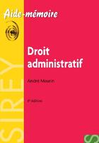 Couverture du livre « Aide-mémoire ; droit administratif (6e édition) » de Andre Maurin aux éditions Sirey