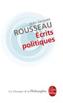 Couverture du livre « Ecrits politiques » de Rousseau J-J. aux éditions Le Livre De Poche