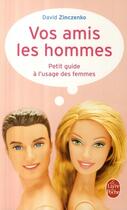 Couverture du livre « Vos amis les hommes » de Zinczenko-D aux éditions Le Livre De Poche