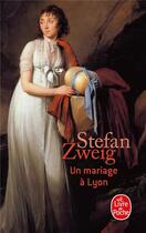 Couverture du livre « Un mariage à Lyon » de Stefan Zweig aux éditions Le Livre De Poche