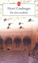 Couverture du livre « Six oies cendrees » de Coulonges-H aux éditions Le Livre De Poche