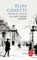 Couverture du livre « Le livre contre la mort » de Elias Canetti aux éditions Le Livre De Poche