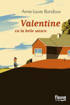 Couverture du livre « Valentine ou la belle saison » de Anne-Laure Bondoux aux éditions Fleuve Editions