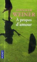 Couverture du livre « À propos d'amour » de Jennifer Weiner aux éditions Pocket