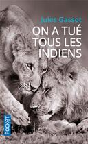 Couverture du livre « On a tué tous les indiens » de Jules Gassot aux éditions Pocket