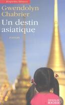 Couverture du livre « Un destin asiatique » de Chabrier Gwendolyn aux éditions Rocher