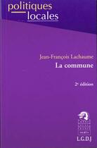 Couverture du livre « Commune (la) » de Lachaume Jean-Franco aux éditions Lgdj