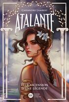 Couverture du livre « Atalante Tome 2 : L'ascension d'une légende » de Cassandre Lambert aux éditions Didier Jeunesse