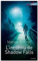 Couverture du livre « L'inconnu de Shadow Falls » de Maggie Shayne aux éditions Harlequin