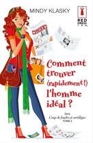 Couverture du livre « Comment trouver (rapidement) l'homme idéal ! » de Mindy Klasky aux éditions Harlequin