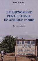 Couverture du livre « Le phenomene pentecotiste en afrique noire - le cas beninois » de Albert De Surgy aux éditions Editions L'harmattan