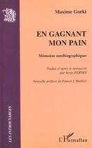 Couverture du livre « En gagnant mon pain : Mémoires autobiographiques » de Gorki/L'Huillier aux éditions Editions L'harmattan