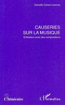 Couverture du livre « Causeries sur la musique ; entretien avec des compositeurs » de Danielle Cohen-Levinas aux éditions Editions L'harmattan