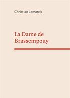 Couverture du livre « La Dame de Brassempouy : Il y a vingt mille ans que je 'taime » de Christian Lemarcis aux éditions Books On Demand
