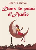 Couverture du livre « Dans la peau d'Audie » de Cherifa Tabiou aux éditions Books On Demand