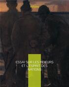 Couverture du livre « Essai sur les moeurs et l'esprit des nations : une oeuvre monumentale de Voltaire » de Voltaire aux éditions Books On Demand