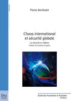 Couverture du livre « Chaos international et sécurité globale ; la sécurité en débats » de Pierre Berthelet aux éditions Publibook