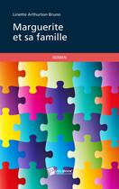 Couverture du livre « Marguerite et sa famille » de Linette Arthurton Bruno aux éditions Publibook