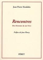 Couverture du livre « Rencontres, des hommes et des vins » de Jean-Pierre Xiradakis aux éditions Feret