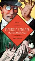 Couverture du livre « Maurice Leblanc ; 50 inédits ; d'abord vivre et autres nouvelles » de Maurice Leblanc aux éditions Les Editions De L'opportun
