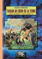 Couverture du livre « Le cycle de Pellucidar Tome 4 : Tarzan au coeur de la Terre » de Edgar Rice Burroughs aux éditions Prng