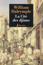 Couverture du livre « La cité des Djinns ; une année à Delhi » de William Dalrymple aux éditions Libretto