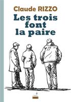 Couverture du livre « Les trois font la paire » de Claude Rizzo aux éditions Campanile