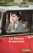 Couverture du livre « Les Silences de Jeannette » de Elise Fischer aux éditions Libra Diffusio