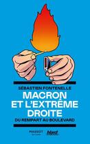 Couverture du livre « Macron et l'extrême droite : Du barrage au boulevard » de Sebastien Fontenelle aux éditions Massot Editions