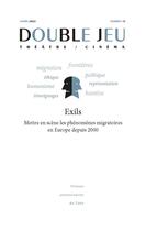 Couverture du livre « Double jeu, n° 19/2022 : Exils : mettre en scène les phénomènes migratoires en Europe depuis 2000 » de Cleren Calvet Yann aux éditions Pu De Caen