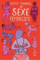 Couverture du livre « Petit manuel de sexe féministe » de Flo Perry aux éditions First