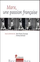 Couverture du livre « Marx, une passion française » de Jean-Numa Ducange et Antony Burlaud aux éditions La Decouverte