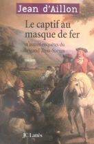 Couverture du livre « Le brigand Trois-Sueurs Tome 2 : le captif au masque de fer » de Jean D' Aillon aux éditions Lattes
