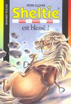 Couverture du livre « Sheltie T.20 ; Sheltie est blessé ! » de Peter Clover aux éditions Bayard Jeunesse