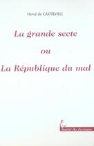 Couverture du livre « La Grande Secte Ou La Republique Du Mal » de Rene De Castelville aux éditions Societe Des Ecrivains