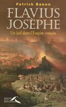 Couverture du livre « Flavius josèphe, un juif dans l'empire romain » de Patrick Banon aux éditions Presses De La Renaissance