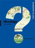 Couverture du livre « Hiroshige en 15 questions » de Jocelyn Bouquillard aux éditions Hazan