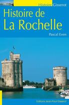 Couverture du livre « Histoire de la rochelle » de Pascal Even aux éditions Editions Jean-paul Gisserot