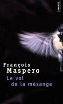 Couverture du livre « Le vol de la mésange » de François Maspero aux éditions Points