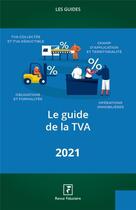 Couverture du livre « Le guide de la TVA (édition 2021/2022) » de Collectif Groupe Revue Fiduciaire aux éditions Revue Fiduciaire