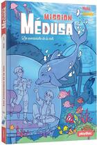 Couverture du livre « Mission Médusa Tome 1 : Les aventuriers de la mer » de Moka et Myrtille aux éditions Play Bac