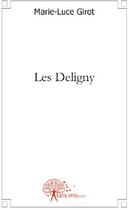 Couverture du livre « Les Deligny » de Marie-Luce Girot aux éditions Edilivre