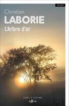 Couverture du livre « L'Arbre d'or » de Christian Laborie aux éditions De Boree