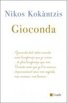 Couverture du livre « Gioconda » de Nikos Kokantzis aux éditions Editions De L'aube