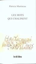Couverture du livre « Les mots qui chalinent » de Patricia Martineau aux éditions L'idee Bleue